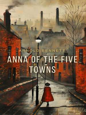 cover image of Anna of the Five Towns